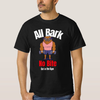 Alle Bark Geen Beet, Stap in de Gym Grappig Ontwer T-shirt