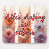 Alle begin is moeilijk muismat (Voorkant)
