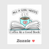 Alle behoeften van een meisje | Koffie en een goed Sticker (Vel)