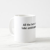 Alle beste mensen nemen antidepressiva. koffiemok (Voorkant links)