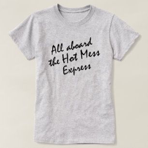 ALLE BOVEN VAN HET HOT MESS EXPRESS T-SHIRT