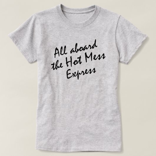 ALLE BOVEN VAN HET HOT MESS EXPRESS T-SHIRT (Design voorkant)
