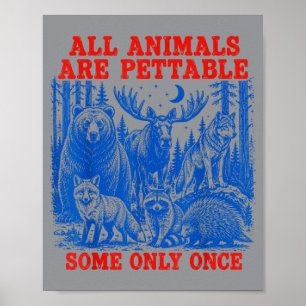 Alle Dieren Zijn Aaibaar Sommige Maar Grappige Wil Poster
