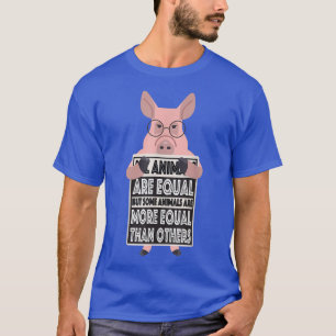 Alle dieren zijn gelijk, sommige dieren zijn gelij t-shirt