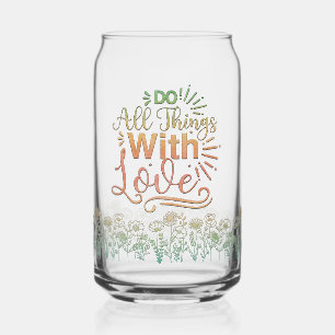 Alle dingen met liefde Motivatie quote Blikvorm Glas