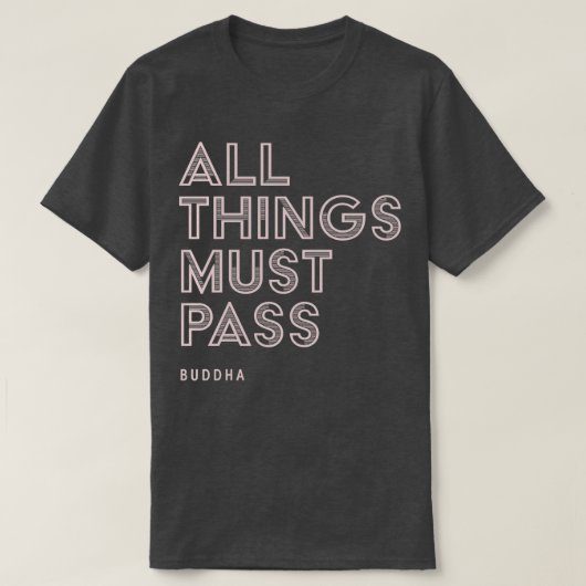 Alle dingen moeten het Inspirerend van het Boeddha T-shirt (Design voorkant)