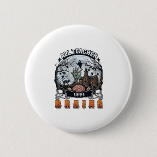 Alle docenten houden van hersenen Halloween Zombie Ronde Button 5,7 Cm