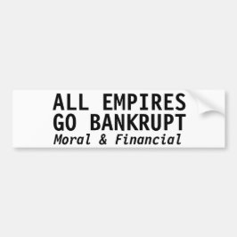 ALLE EMPIRES GAAN BANKRUPT BUMPERSTICKER
