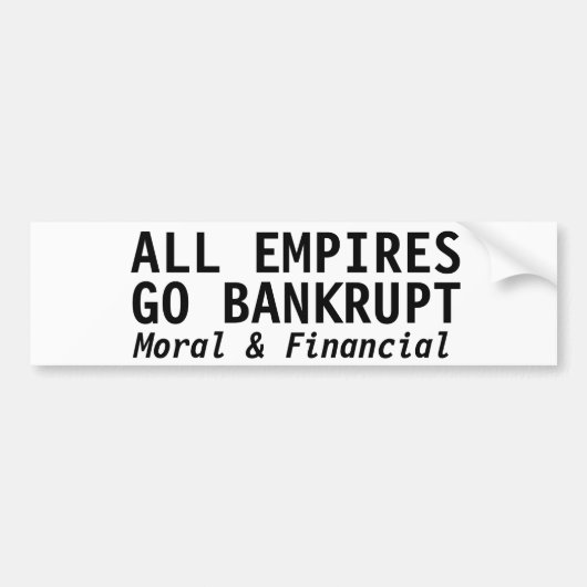 ALLE EMPIRES GAAN BANKRUPT BUMPERSTICKER (Voorkant)