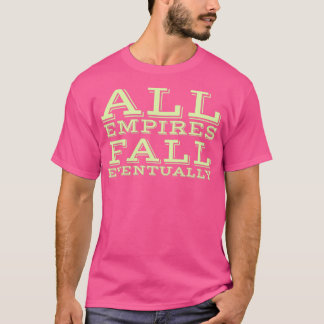 Alle Empires Herfst uiteindelijk T-shirt