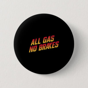 Alle Gas Geen Remmen - Inspirerend Motivatie Quo Ronde Button 5,7 Cm