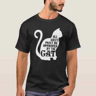 Alle gasten moeten de goedkeuring van de kat krijg t-shirt