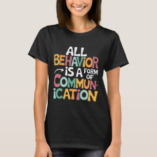 Alle Gedrag Is Een Vorm Van Communicatie Sped Teac T-shirt