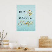 ALLE GOD VAN MIJN LEVEN IS FAITHFUL POSTER (Keuken)