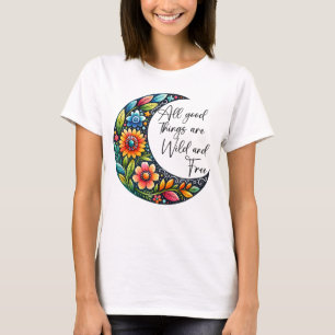 Alle goede dingen zijn wild en vrij  t-shirt