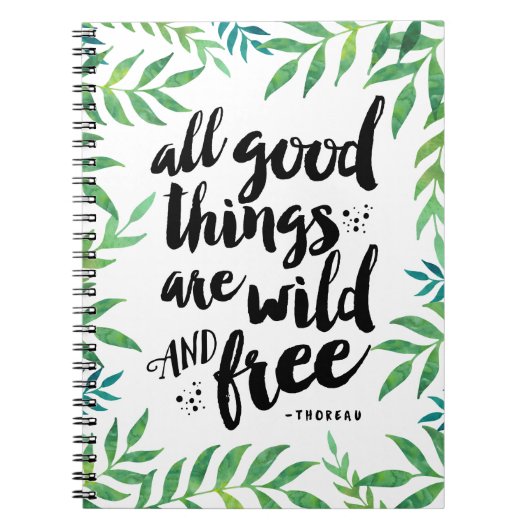 Alle goede dingen zijn Wilde en Vrije Citaat Notitieboek (Voorkant)