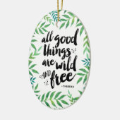 Alle goede dingen zijn Wilde en Vrije versiering Keramisch Ornament (Links)