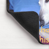 Alle Greyhounds moeten zo bedorven zijn. Muismat (Hoek)