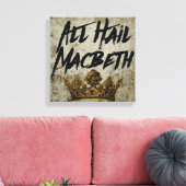 Alle Hail Macbeth Canvas Afdruk (Insitu (Woonkamer))