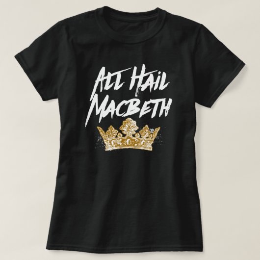 Alle Hail Macbeth T-shirt (Design voorkant)