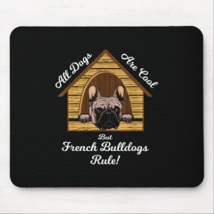 Alle honden Art Cool Maar Franse Bulldogs Regel Muismat