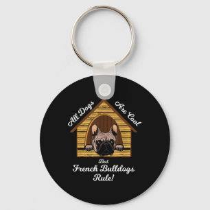 Alle honden Art Cool Maar Franse Bulldogs Regel Sleutelhanger