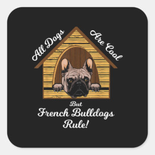 Alle honden Art Cool Maar Franse Bulldogs Regel Vierkante Sticker