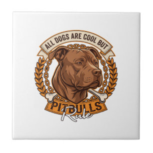 Alle honden zijn cool, maar Pitbulls heersen Honde Tegeltje