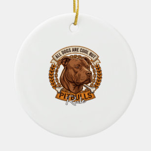Alle honden zijn cool, maar Pitbulls zijn de baas Keramisch Ornament