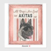 Alle honden zijn kool, maar de regel van Akitas Sticker (Vel)