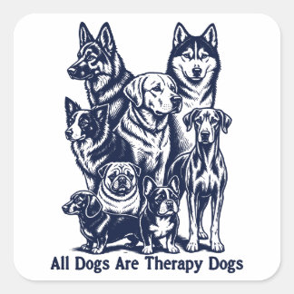 Alle honden zijn therapiehonden vierkante sticker