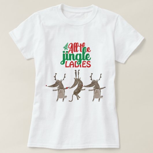 Alle Jingle Dames Reindeer Funny Kerstmis T-S T-shirt (Design voorkant)