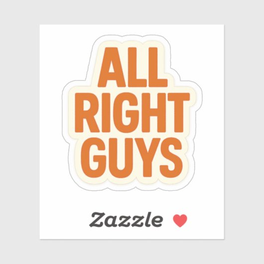 Alle juiste jongens - grappige intro catchphrase sticker (Vel)