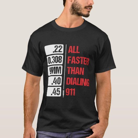 Alle kalibers zijn sneller dan het kiezen van 911  t-shirt (Voorkant)