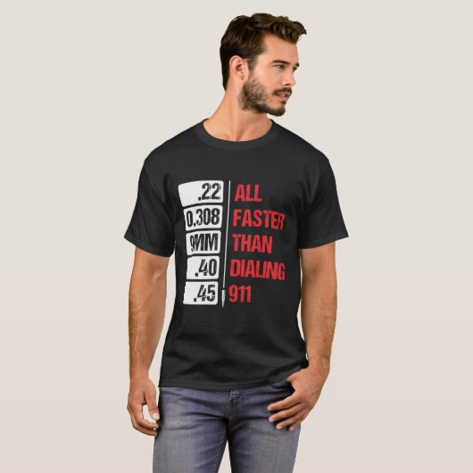 Alle kalibers zijn sneller dan het kiezen van 911 t-shirt (Voorkant volledig)