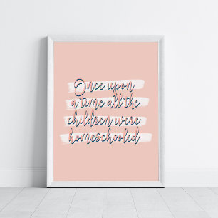 Alle kinderen kregen ooit thuisonderwijs poster