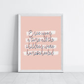 Alle kinderen kregen ooit thuisonderwijs poster