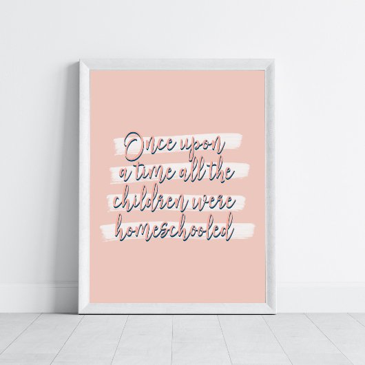 Alle kinderen kregen ooit thuisonderwijs poster