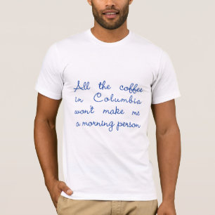 Alle koffie in Colombia T-shirt