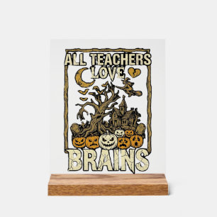 Alle leraren houden van hersenen Halloween Spokenh Acryl Bord