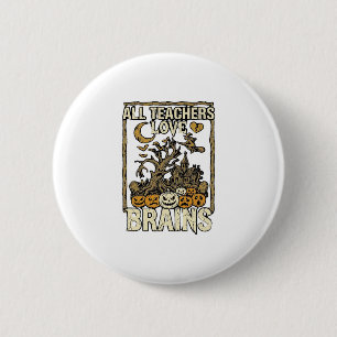 Alle leraren houden van hersenen Halloween spookhu Ronde Button 5,7 Cm