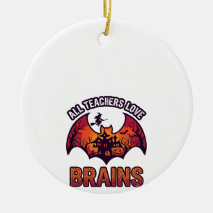 Alle leraren houden van hersenen Halloween Vleermu Keramisch Ornament