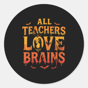 Alle leraren houden van hersenen T-shirt Funny Hal Ronde Sticker