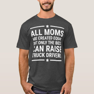 Alle machines zijn Creëer voor een gelijk vrachtwa T-shirt