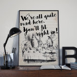 Alle Mad Alice in Wonderland Quote Poster<br><div class="desc">Alice in het Poster van Wonderland - O jee, deze niet missen! Dit geweldige poster zit vol charme en karakter en heeft Alice in wonderbaarlijke personages in het gekke-hattertheesfeestje. Het poster brengt de klassieke Alice in Wonderland citaat: "We zijn hier allemaal heel gek. Je past goed in". De achtergrondstijl is...</div>