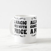 Alle Magie Heeft Een Prijs Koffiemok (Voorkant links)