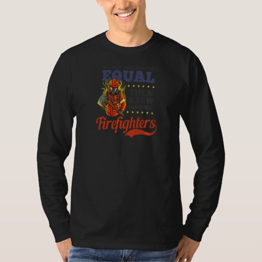 Alle Mannen Creëer Equal Wildland Brandweerman T-shirt (Voorkant)