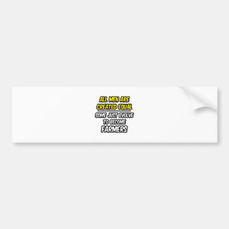 Alle Mannen worden gelijk Creëer...Boeren Bumpersticker