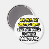 Alle Mannen worden gelijk Creëer...Managers Magneet (Voorkant / Achterkant)