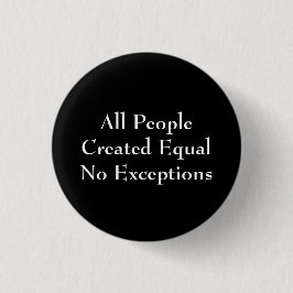 Alle mensen Creëer geen uitzonderingen Ronde Button 3,2 Cm